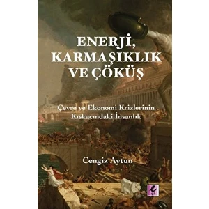 Efil Yayınevi Enerji, Karmaşıklık ve Çöküş - Cengiz Aytun