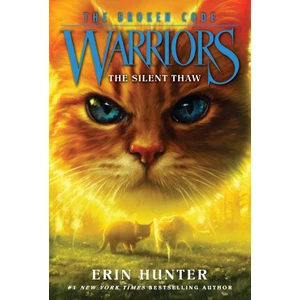 Warriors: The Broken Code #2: The Silent Thaw - Warriors: The Broken Code - Erin Hunter