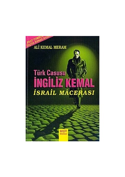 Türk Casusu İngiliz Kemal Israil Macerası - Esat Tomruk