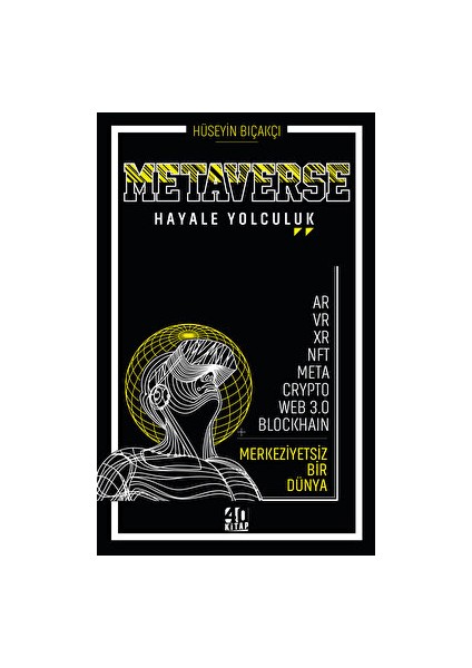 Metaverse - Hayale Yolculuk - Hüseyin Bıçakçı