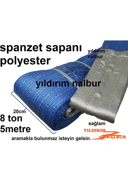 Yıldırım Nalbur Spanzet Sapanı 8ton -5 Metre Yük Taşıma Çekme Halatı Vinç Halatı Duble Boy Büyük Boy Taşıma Halatı