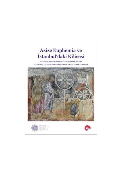 Azize Euphemia ve Istanbul'daki Kilisesi - Engin Akyürek