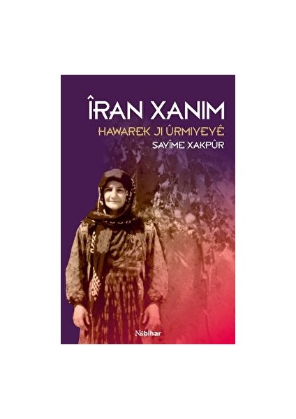 Iran Xanım - Hawarek Ji Ürmiyeye - Sayime Xakpür