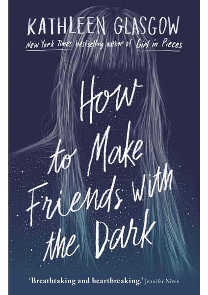 How To Make Friends With The Dark - Kathleen Glasgow