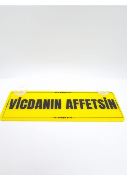 Vicdanın Affetsin Yazılı Vantuzlu Dekor Pleksi Plaka Araç Içi Cam Yazısı fırsatları