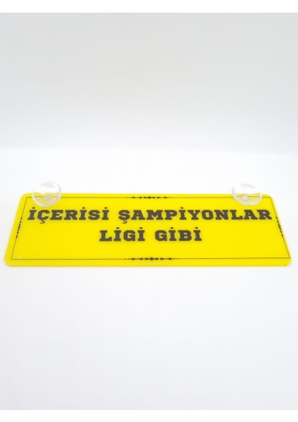 Içerisi Şampiyonlar Ligi Gibi Vantuzlu Dekor Pleksi Plaka