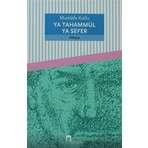 Ya Tahammül Ya Sefer - Mustafa Kutlu
