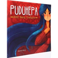 Puduhepa ve Kız Kardeşleri Hikaye Kitabı - Demet Kılıç