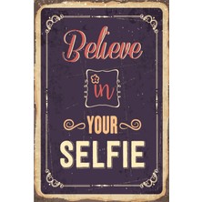 Hayat Poster Believe In Your Selfie Retro Vintage Ahşap Poster