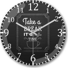 Baskı Dükkanı Coffe Take A Break It's Coffee Time Duvar Saati Bombeli Gerçek Cam