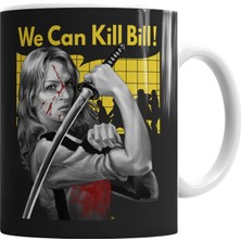 Baskı Dükkanı We Can Kill Bill Kupa Bardak Porselen