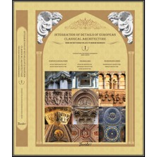 Integration Details Of European Classical Architecture (3 Cilt Set) (Klasik Batı Mimarlığında Detaylar)