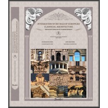 Integration Details Of European Classical Architecture (3 Cilt Set) (Klasik Batı Mimarlığında Detaylar)