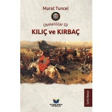 Kılıç Ve Kırbaç - Osmanlılar 3 - Murat Tuncel