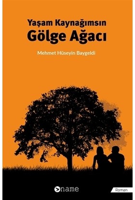 Yaşam Kaynağımsın Gölge Ağacı - Mehmet Hüseyin Baygeldi
