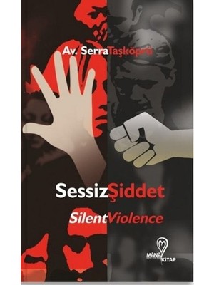 Sessiz Şiddet - Serra Taşköprü
