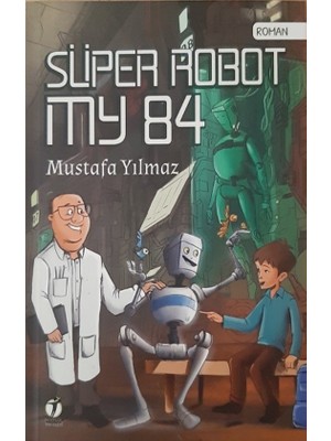 Süper Robot My 84 - Mustafa Yılmaz