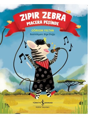 Zıpır Zebra Macera Peşinde - Görkem Yeltan