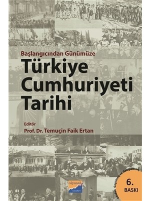 Başlangıcından Günümüze Türkiye Cumhuriyeti Tarihi - Temuçin Faik Ertan