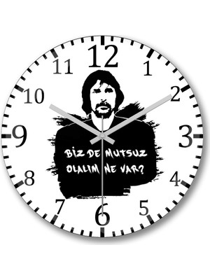 Baskı Dükkanı Behzat Ç Bizde Mutsuz Olalm Ne Var Duvar Saati Bombeli Gerçek Cam