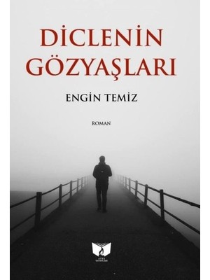 Diclenin Gözyaşları - Engin Temiz