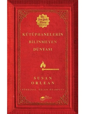 The Kitap Kütüphanelerin Bilinmeyen Dünyası - Susan Orlean Ciltsiz 352 Sayfa ARTENİNO HOBİ YAYINCILIK
