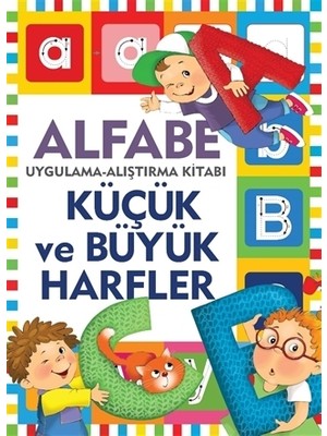 Küçük Ve Büyük Harfler / Uygulama - Alıştırma Kitabı