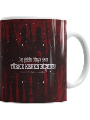 Baskı Dükkanı Dar Gelsin Dünya Alem Türk'e Kefen Biçene Kupa Bardak Porselen