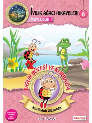 Uğur Böceği ve Kurbağa (Mutluluk) - İyilik Ağacı Hikayeleri