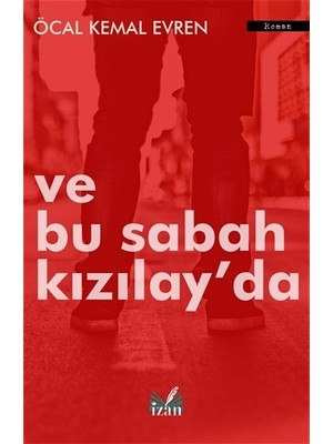 Ve Bu Sabah Kızılay'da - Öcal Kemal Evren
