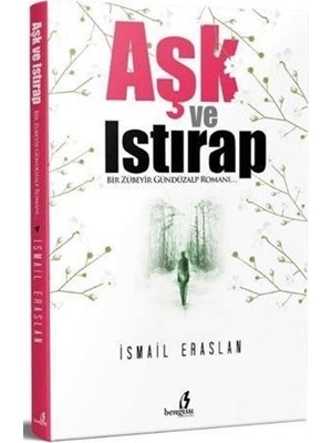 Aşk ve Istırap - İsmail Eraslan