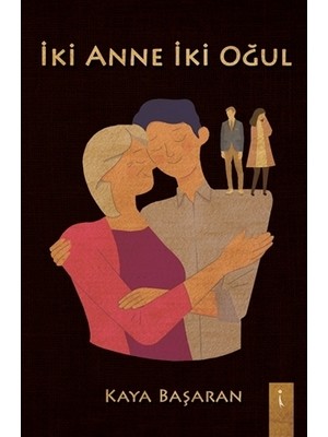 İki Anne İki Oğul - Kaya Başaran