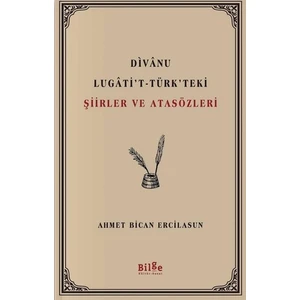 Divanu Lugati’Ttürk’Teki Şiirler Ve Atasözleri - Ahmet Bican Ercilasun