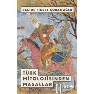 Türk Mitolojisinden Masallar2 - Sacide Fikret Çobanoğlu