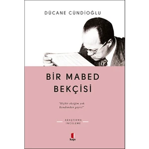Bir Mabed Bekçisi - Dücane Cündioğlu