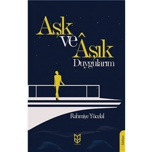 Aşk Ve Aşık Duygularım - Rahmiye Yücelal
