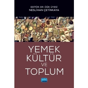 Yemek, Kültür Ve Toplum  - Alev Dündar Arıkan