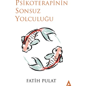 Psikoterapinin Sonsuz Yolculuğu - Fatih Pulat