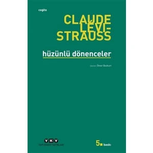 Hüzünlü Dönenceler - Claude Levi-Strauss