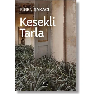 Kesekli Tarla - Figen Şakacı