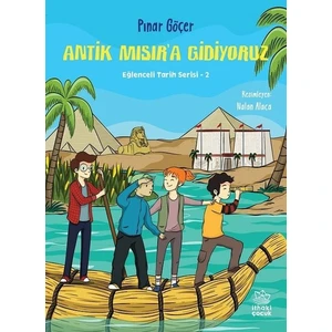 Antik Mısır'a Gidiyoruz/Eğlenceli Tarih Serisi 2 - Pınar Göçer