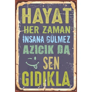 Hayat Poster Hayat Her Zaman Insana Gülmez Motivasyon Retro Ahşap Poster