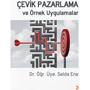Çevik Pazarlama Ve Örnek Uygulamalar - Selda Ene