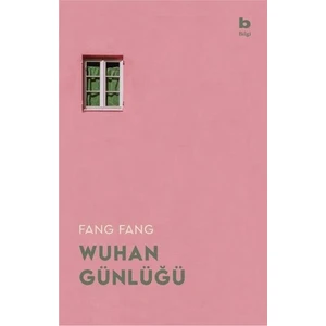 Wuhan Günlüğü Karantinadaki Bir Şehirden Mektuplar - Fang Fang