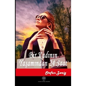 Bir Kadının Yaşamından 24 Saat  - Stefan Zweig