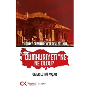 Türkiye i Devleti'nin i'ne Ne Oldu? - Ömer Lütfü Avşar