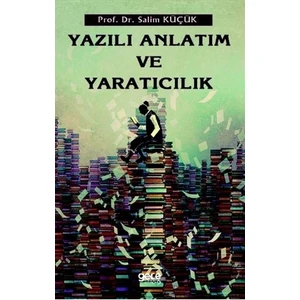 Yazılı Anlatım Ve Yaratıcılık - Salim Küçük