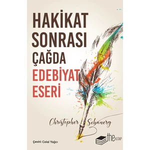 Hakikat Sonrası Çağda Edebiyat Eseri - Christopher Schaberg