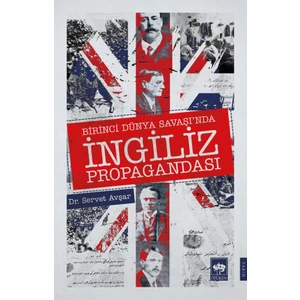 Birinci Dünya Savaşı'nda İngiliz Propagandası - Servet Avşar
