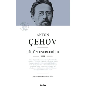 Anton Çehov Bütün Eserleri III 1884 (Ciltli) - Anton Pavloviç Çehov